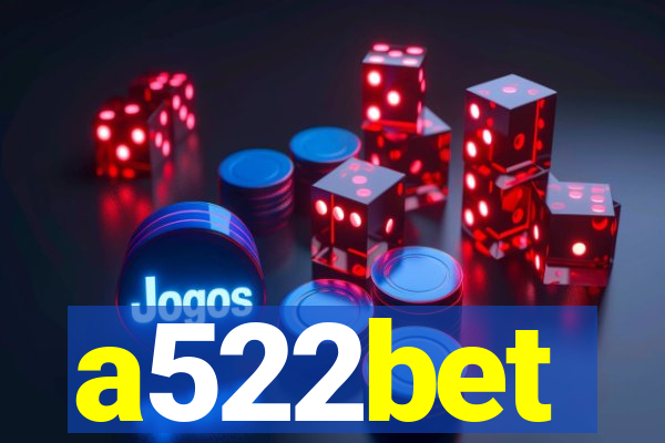 a522bet