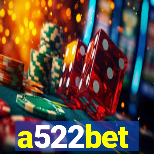 a522bet