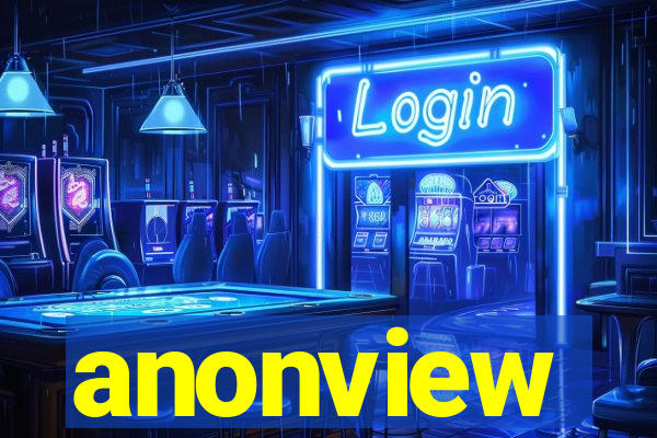 anonview