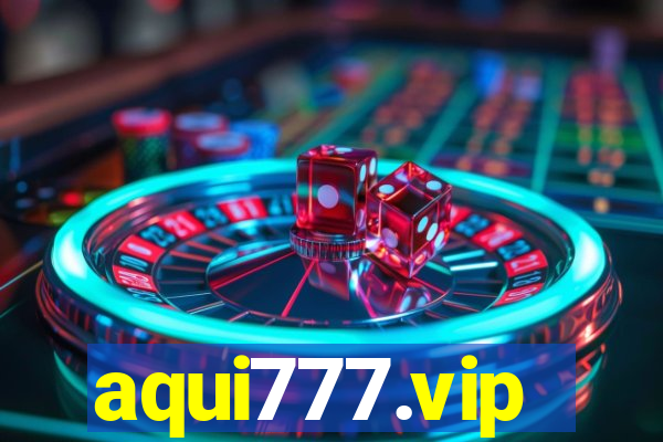 aqui777.vip