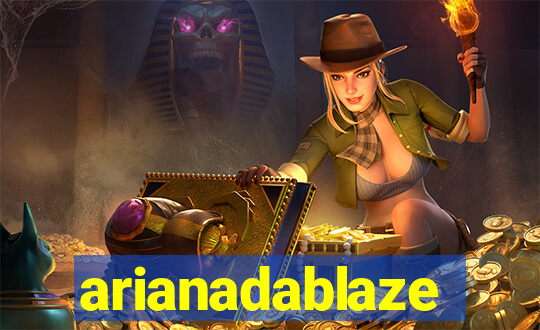 arianadablaze