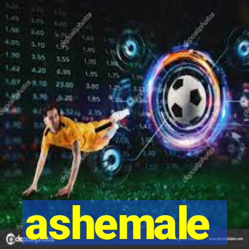 ashemale