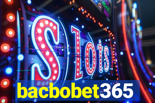 bacbobet365