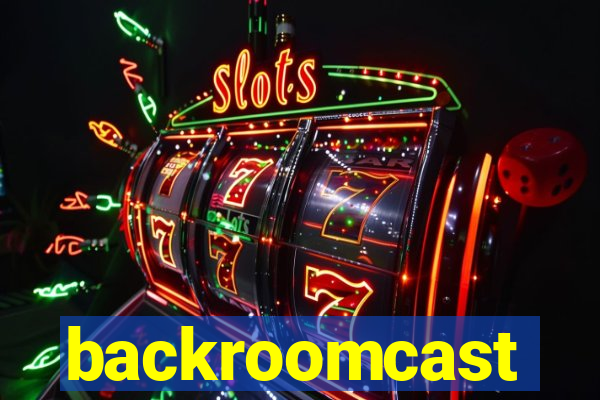 backroomcast