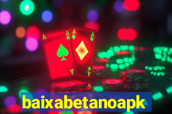 baixabetanoapk