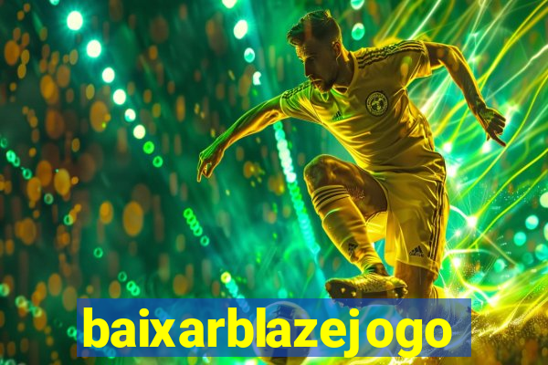 baixarblazejogo