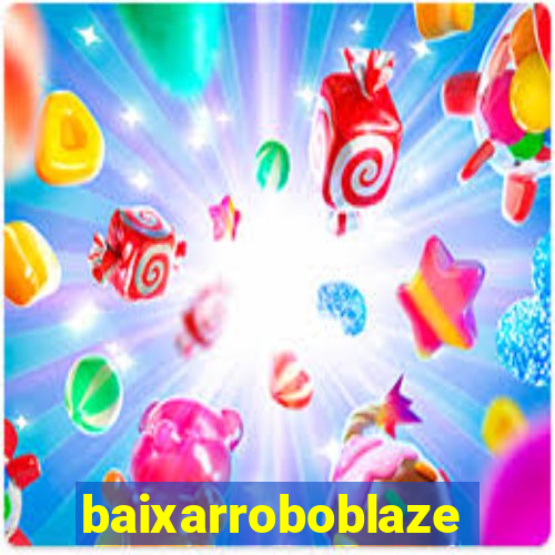 baixarroboblaze