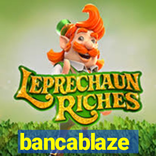 bancablaze