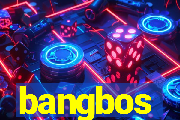 bangbos