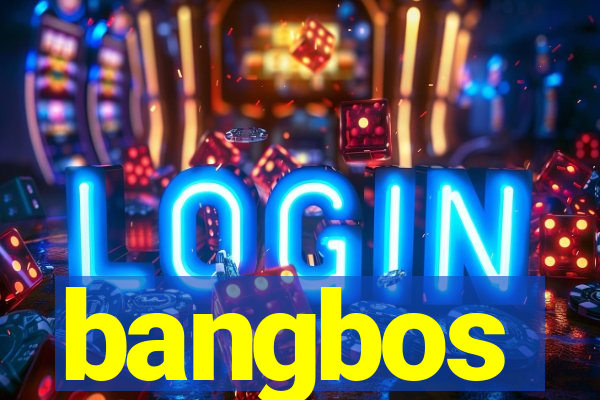 bangbos