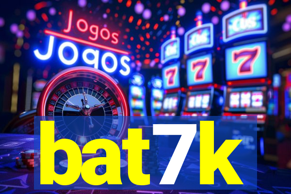 bat7k