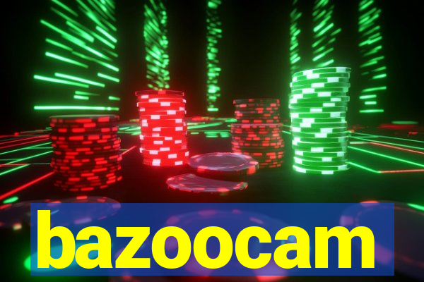 bazoocam