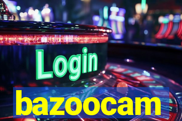 bazoocam