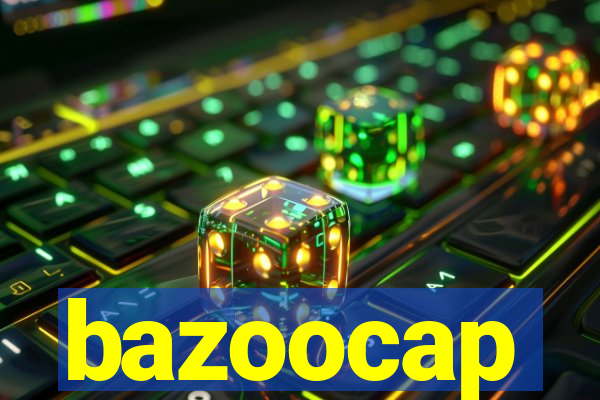 bazoocap