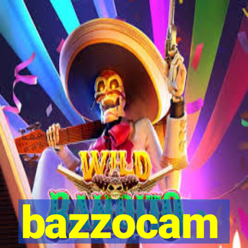 bazzocam