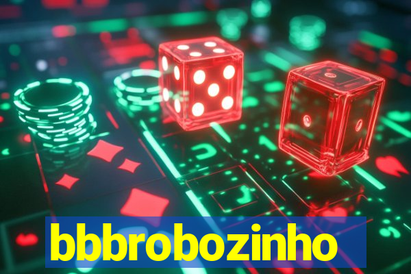 bbbrobozinho