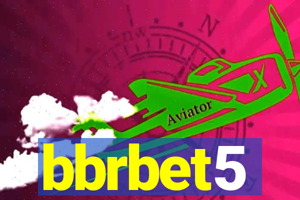 bbrbet5