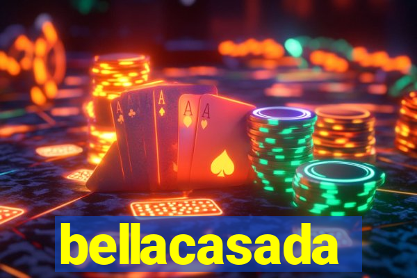 bellacasada