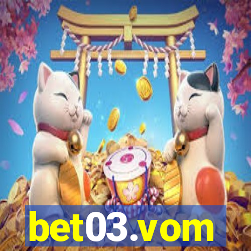 bet03.vom