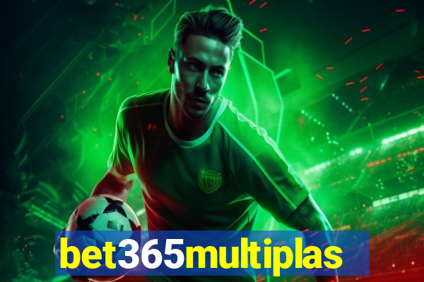 bet365multiplas