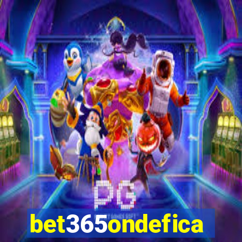 bet365ondefica