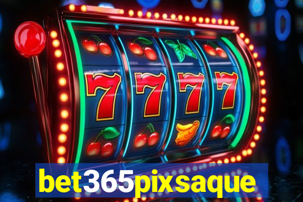 bet365pixsaque