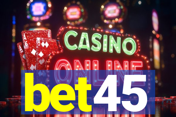 bet45