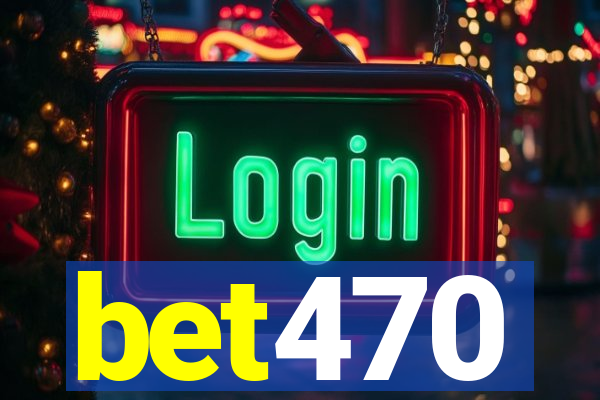 bet470