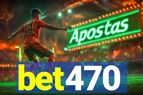 bet470