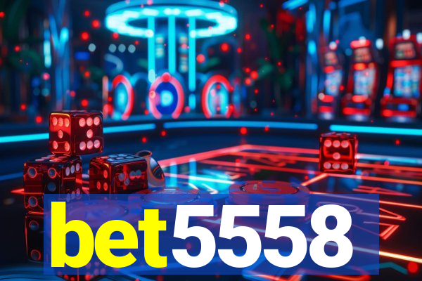 bet5558