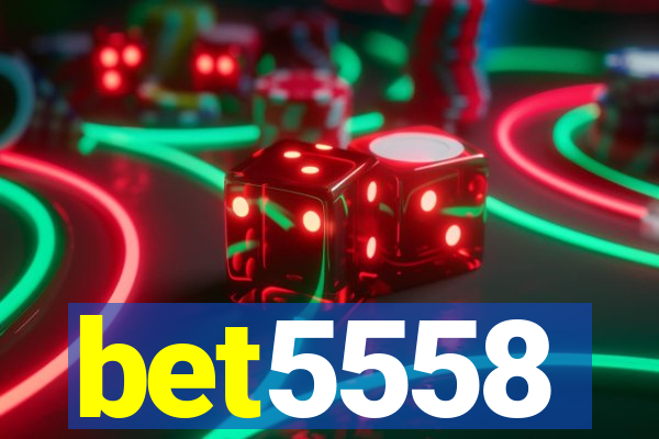 bet5558