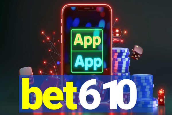 bet610