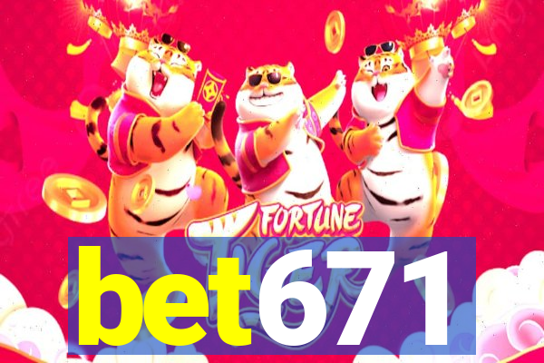 bet671