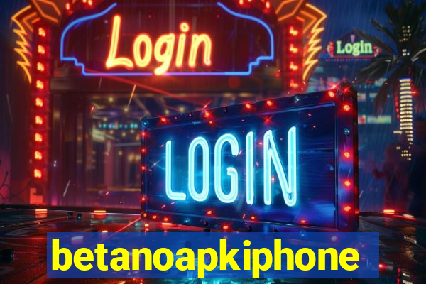 betanoapkiphone