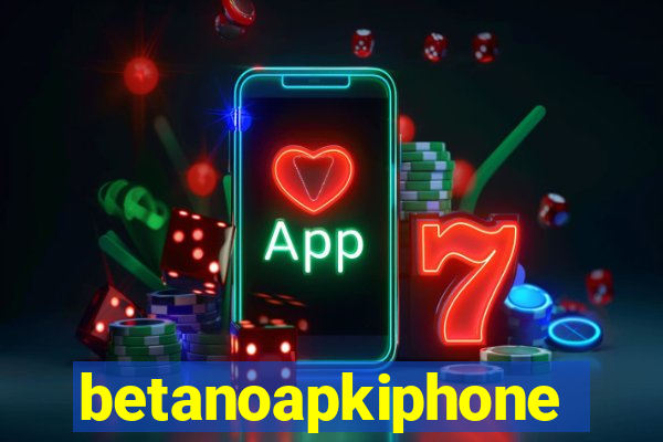 betanoapkiphone