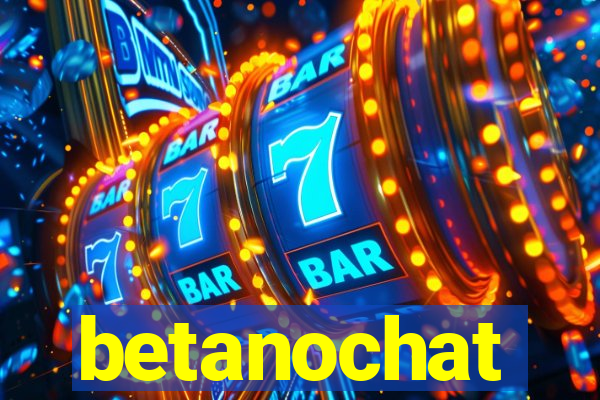 betanochat