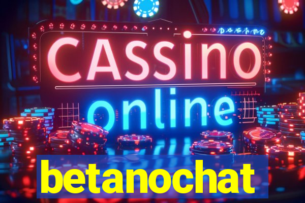 betanochat