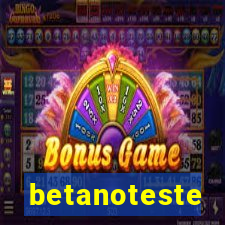 betanoteste