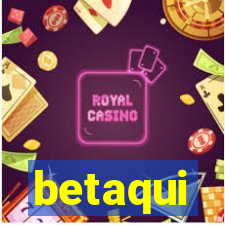 betaqui