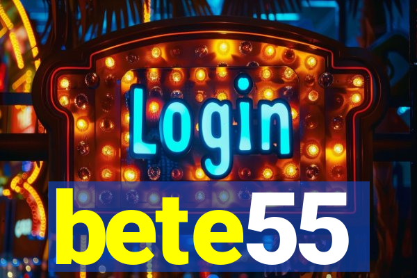 bete55