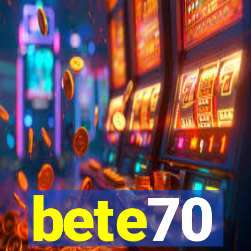 bete70