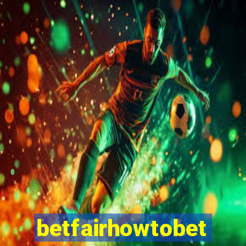 betfairhowtobet