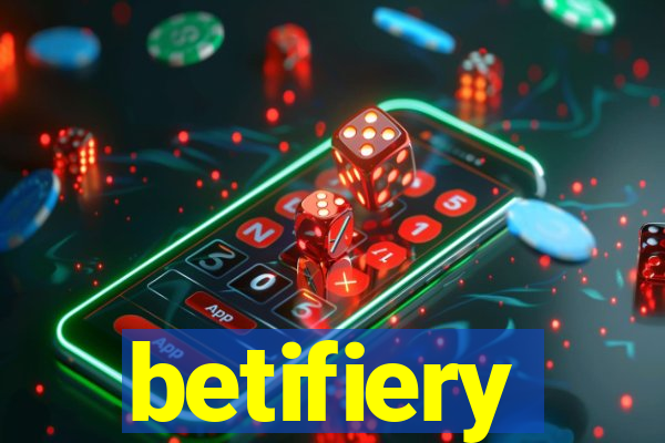 betifiery