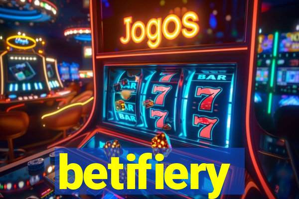 betifiery