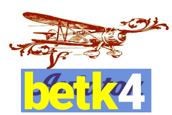 betk4