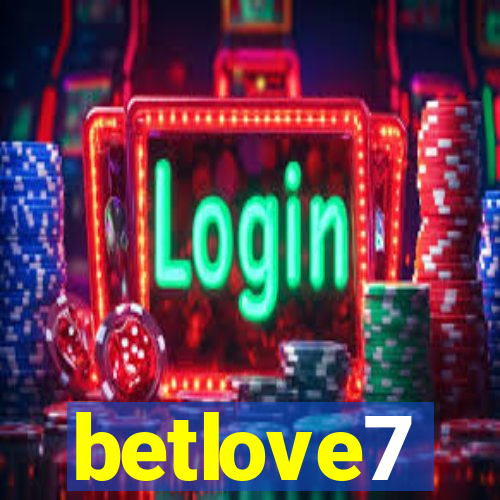 betlove7