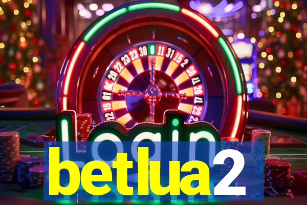 betlua2