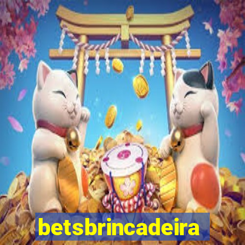 betsbrincadeira