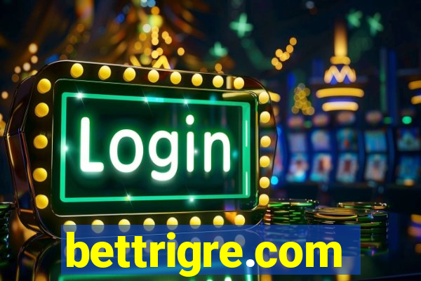 bettrigre.com