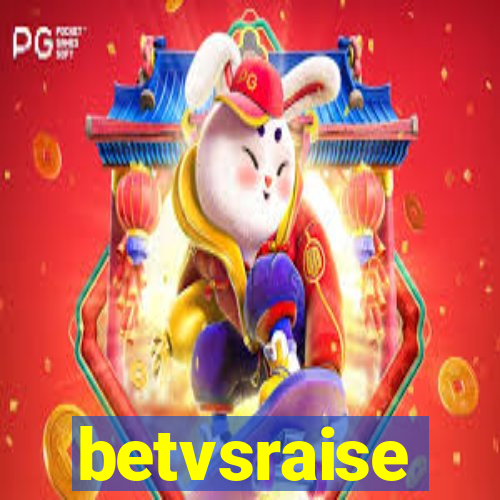 betvsraise